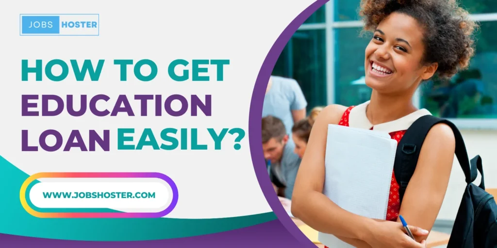 How to get education loan easily?