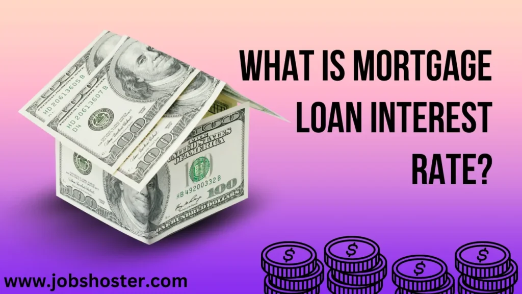 What is mortgage loan interest rate