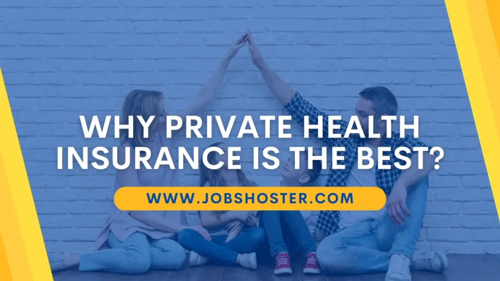 Why private health insurance is the best?