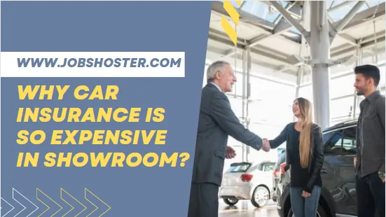 Why car insurance is so expensive in showroom?