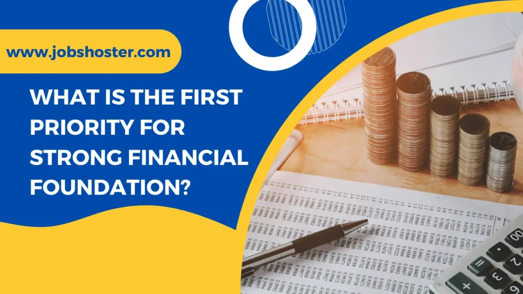 What is the first priority for strong financial foundation