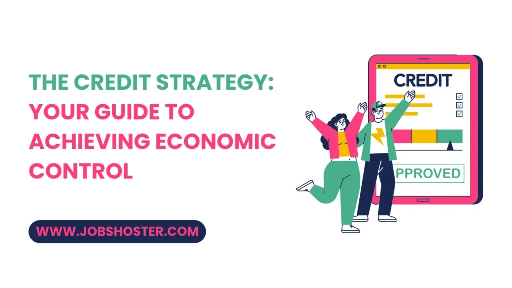 The credit strategy: Your guide to achieving economic control