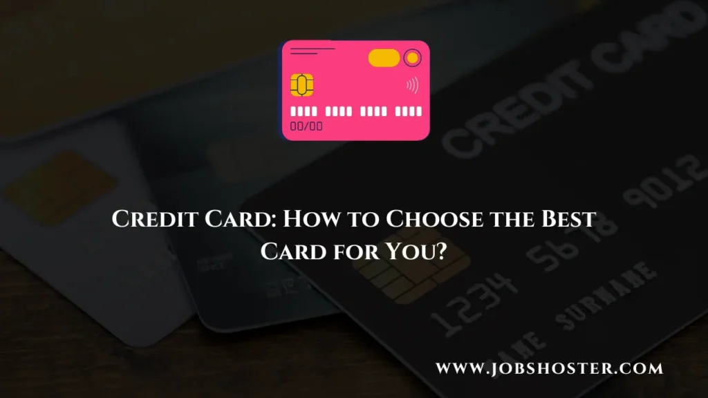 Credit Card: How to Choose the Best Card for You?